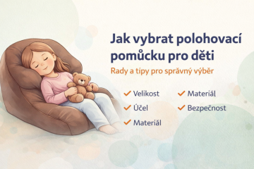 Jak vybrat polohovací pomůcku pro deti
